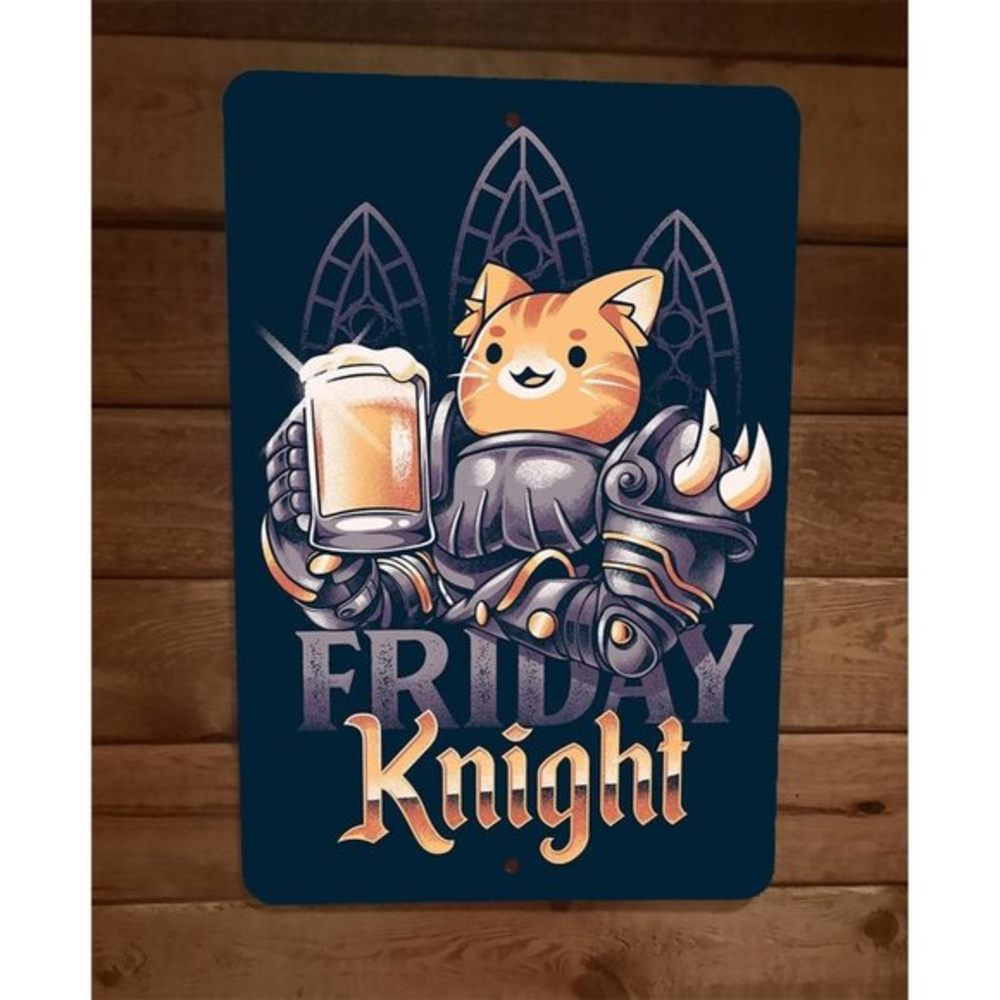 Friday Knight Cat in Armor Drinking Beer 8x12 Metal Wall Sign Poster